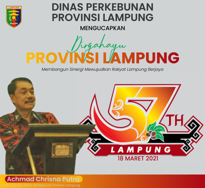 
					Kepala Dinas Perkebunan, Chrisna Putra Mengucapkan Selamat HUT Provinsi Lampung Ke-57
