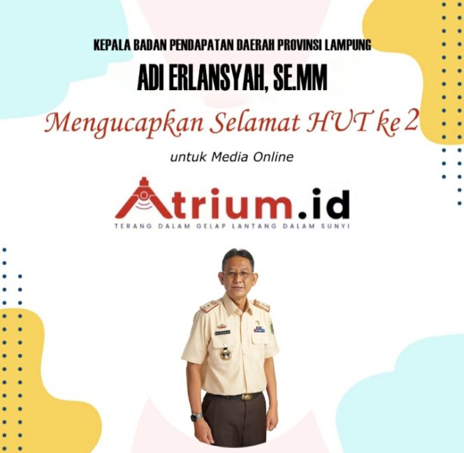 
					Kepala Bapenda Provinsi Lampung, Adi Erlansyah Mengucapan HUT ke 2 Atrium.id